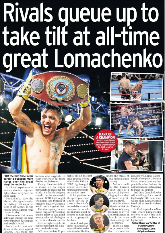  ??  ?? MARK OF A CHAMPION Vasyl Lomachenko bounced back from being knocked down to beat Linares in May