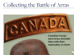  ??  ?? Canadian troops wore brass shoulder titles with their nationalit­y on them