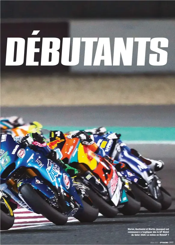  ??  ?? Marini, Bastianini et Martin (masqué) ont commencé à s’expliquer dès le GP Moto2 du Qatar 2020. La même en MotoGP ?