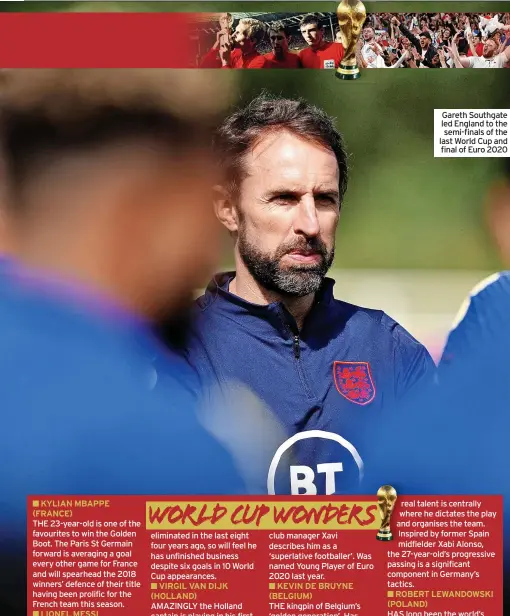  ?? ?? Gareth Southgate led England to the semi-finals of the last World Cup and final of Euro 2020