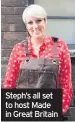  ??  ?? Steph’s all set to host Made in Great Britain