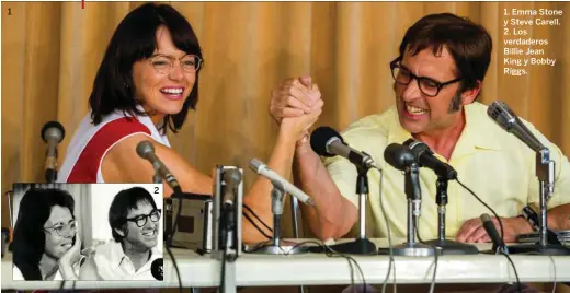  ??  ?? 1. Emma Stone y Steve Carell.
2. Los verdaderos Billie Jean
King y Bobby Riggs.