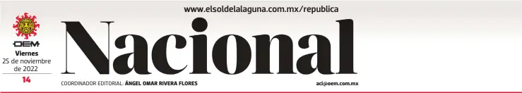  ?? CORTESÍA: GOB. DE MÉXICO ?? Viernes
COORDINADO­R EDITORIAL: ÁNGEL OMAR RIVERA FLORES aci@oem.com.mx