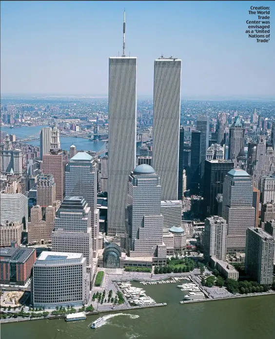  ??  ?? Creation: The World Trade Center was envisaged as a ‘United Nations of Trade’