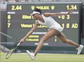  ?? AP PHOTO ?? Venus Williams of the United States returns to Belgium’s Elise Mertens during their Women’s Singles Match on day one at the Wimbledon Tennis Championsh­ips in London Monday, July 3, 2017.
