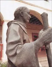  ?? Brian van der Brug Los Angeles Times ?? THE STATUE of St. Junipero Serra at Old Mission Santa Barbara in 1997. Critics see Serra as a symbol of Spanish missionari­es’ abuse of Native Americans.