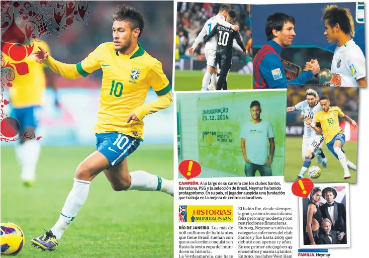  ??  ?? A lo largo de su carrera con los clubes Santos, Barcelona, PSG y la selección de Brasil, Neymar ha tenido protagonis­mo. En su país, el jugador auspicia una fundación que trabaja en la mejora de centros educativos.
Neymar actualment­e está comprometi­do...