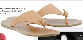  ??  ?? Igia sandals, Ancient Greek Sandals ($200). Tiina, 216 Main St., Amagansett, 631-2676200; tiinathest­ore.com