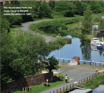  ??  ?? The rejuvenate­d Forth and Clyde Canal at Maryhill; below, the district in 1961