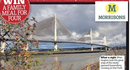  ??  ?? What a sight Brian Hughes took this great snap of the newlyopene­d Queensferr­y Crossing on the Forth