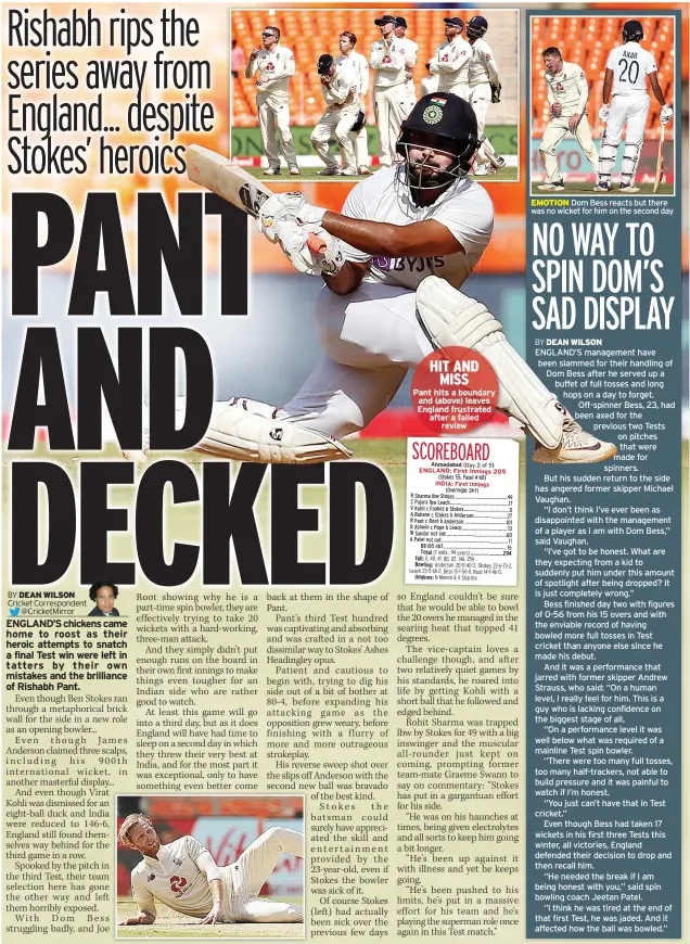  ??  ?? Pant hits a boundary and (above) leaves England frustrated after a failed review
Dom Bess reacts but there was no wicket for him on the second day