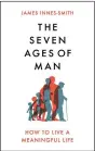  ??  ?? The Seven Ages of Man by James Innes-Smith Constable, £16.99