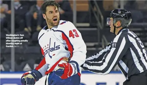  ?? GETTY ?? Washington’s Tom Wilson skates off after roughing penalty Monday night at Garden.