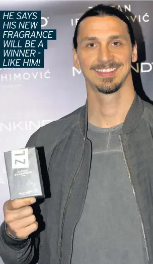  ??  ?? Manchester United striker Zlatan Ibrahimovi­c with his new fragrance