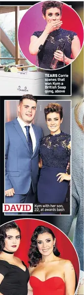  ??  ?? EMILY Kym with her son, 22, at awards bash
TEARS Corrie scenes that won Kym a British Soap gong, above DAVID Daughter, 19, is a big support for the star