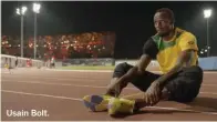  ??  ?? Usain Bolt.