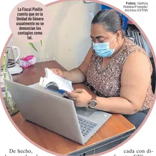  ?? Fotos: Gelitza Robles/Freepik/ Archivo EXTRA ?? La Fiscal Pinillo cuenta que en la Unidad de Género usualmente no se denuncian los contagios como
tal.