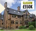  ??  ?? GLASGOW £550K