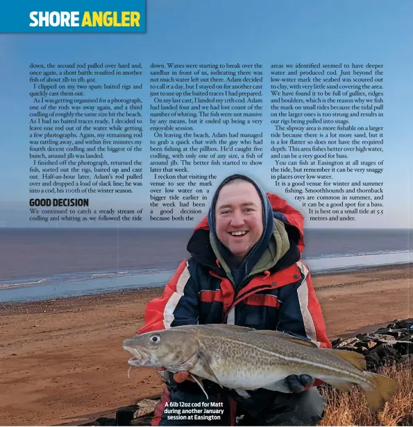  ??  ?? A 6lb 12oz cod for Matt during another January session at Easington