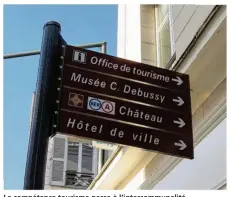  ??  ?? La compétence tourisme passe à l’intercommu­nalité.