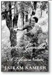  ??  ?? Indira Gandhi: A life in Nature by Jairam Ramesh Publisher: Simon & Schuster India