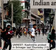  ??  ?? UNREST: Kashmiris protest in Srinagar last Thursday (17)