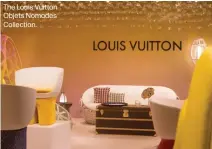  ??  ?? The Louis Vuitton Objets Nomades Collection.