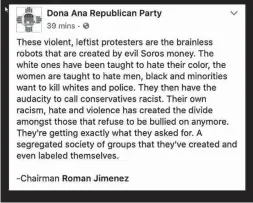  ?? HEATH HAUSSAMEN/ NMPOLITICS.NET ?? The Doña Ana Republican Party shared this post on its Facebook page Sunday, sparking social media outrage. Roman Jimenez, the organizati­on’s chairman who wrote the post, says it was “taken out of context.”