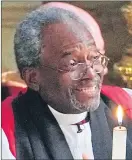  ??  ?? The Most Reverend Michael Curry