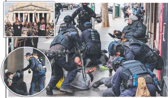  ?? ?? Police move in on protesters during an anti-lockdown march in Melbourne CBD on Wednesday as others gathered at Melbourne’s Shrine of Remembranc­e (inset top). Pictures: Jason Edwards, Ian Currie