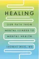  ?? ?? ‘Healing’
By Thomas Insel; Penguin Press, 336 pages, $28.