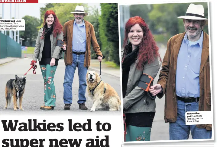  ??  ?? Walking aid Laura Maclean and Tom Forsyth with dogs Soda and Mister Finn Innovative pair Laura and Tom test out the Ramble Tag