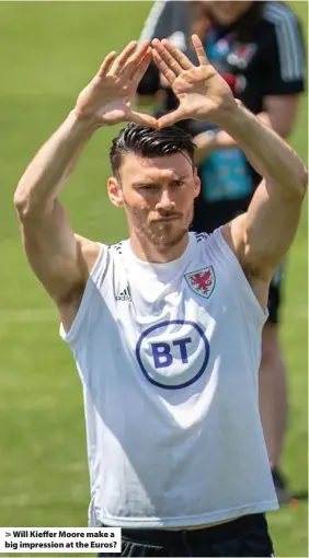  ??  ?? > Will Kieffer Moore make a big impression at the Euros?