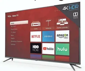  ??  ?? The new TCL Roku 4K television­s can incorporat­e any over-the-air TV channels into your guide along with streaming-app options. TCL