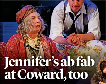 ?? ?? GHOSTLY TRIUMPH: Jennifer Saunders as potty Madame Arcati with Geoffrey Streatfeil­d as Charles in Blithe Spirit. Below: Noah Manzoor in East Is East