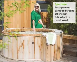  ??  ?? Spa time Fast-growing bamboo screens off the hot tub, which is overlooked