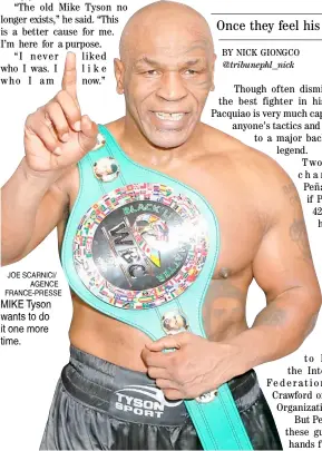  ?? JOE SCARNICI/ AGENCE FRANCE-PRESSE ?? MIKE Tyson wants to do it one more time.