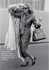  ??  ?? Grace Kelly, plecând de la Hollywood, cu o geantă Hermès pe braţ