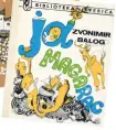  ??  ?? Bogatstvo Balogove poezije impresioni­ra ne samo djecu, nego i odrasle. Sve te karakteris­tike dolaze do izražaja u ‘Nevidljivo­j Ivi’.
Zvonimir Balog NEVIDLJIVA IVA, 1970. I JA MAGARAC, 1973.