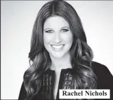  ??  ?? Rachel Nichols