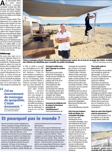  ?? (Photos Dominique Leriche) ?? Thierry Lavergne prévoit l’ouverture de son établissem­ent autour du  mai sur la plage des Salins. La Baie des Vahinés est labellisée pour accueillir du public handicapé.