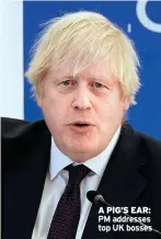  ?? ?? A PIG’S EAR: PM addresses top UK bosses