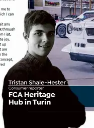  ??  ?? Tristan Shale-Hester
Consumer reporter FCA Heritage Hub in Turin