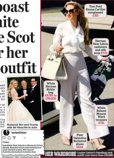  ??  ?? Louise Linton’s handbag and outfit cost more than £10,000