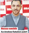  ?? ?? Rossz emlék
Az énekes fiatalon azért hagyta ott a művészeti iskolát, mert bántották roma származása miatt