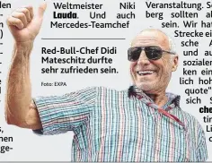  ?? Foto: EXPA ?? Red- Bull- Chef Didi Mateschitz durfte sehr zufrieden sein.