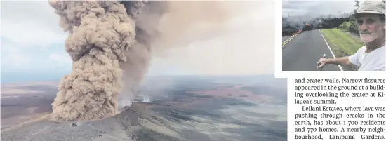  ?? Pictures: AP ?? APOCALYPSE. An aerial image shows a column of robust, reddish-brown ash plume after the magnitude 6.9 earthquake. Inset: Resident Sam Knox, 65, shows lava burning across the road.