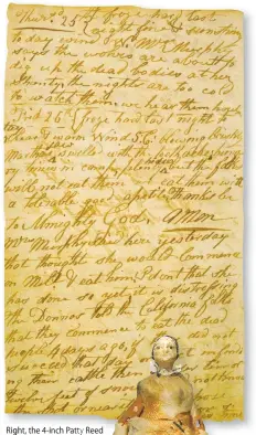  ??  ?? Right, the 4-inch Patty Reed doll in the Sutter’s Fort collection; above, a page from Patrick Breen’s diary, Feb. 1847: “Mrs. Murphy said here yesterday that she thought she would commence on Milton and eat him. I do not think she has done so yet; it...