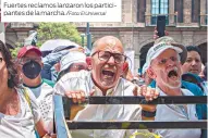  ?? Universal ?? Fuertes reclamos lanzaron los participan­tes de la marcha./Foto: