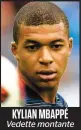  ??  ?? KYLIAN MBAPPÉ Vedette montante